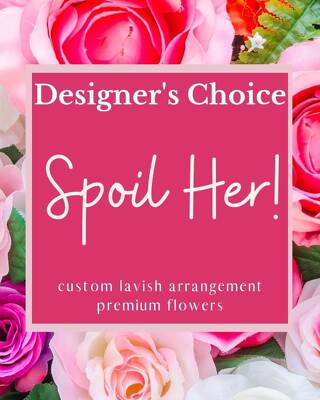 Designer's Choice - Spoil Her! from Walker's Flower Shop in Huron, SD